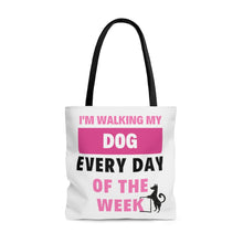 Load image into Gallery viewer, I&#39;m Walking My Dog Every Day Of The Week Tote Bag

